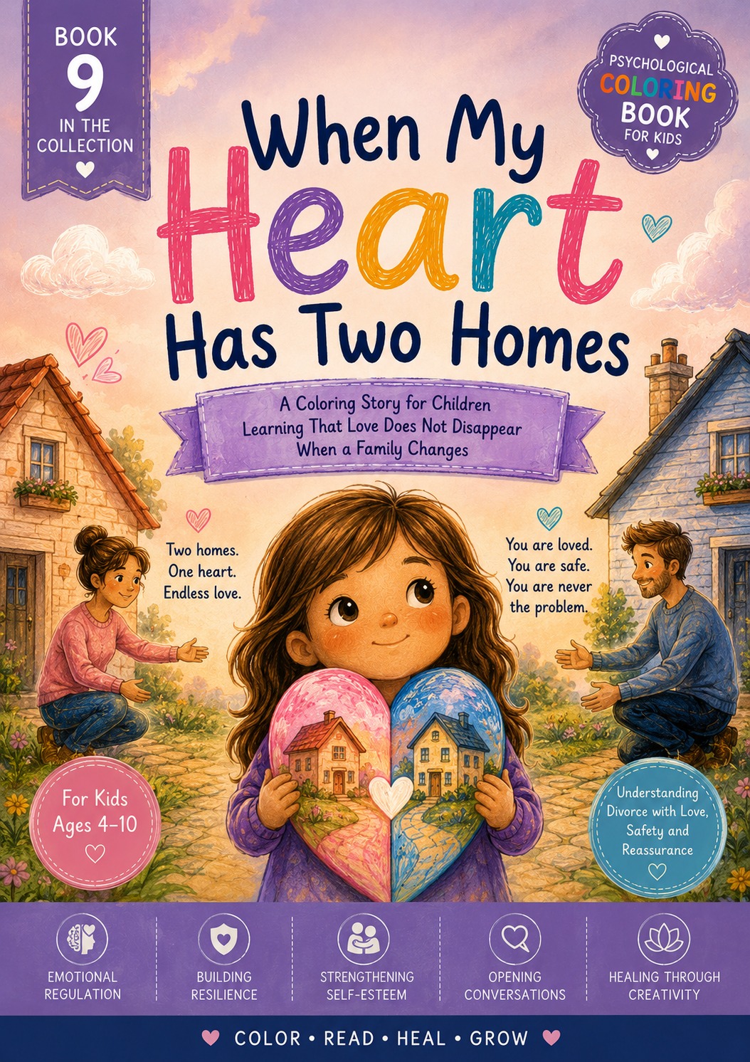 When My Heart Has Two Homes β A coloring story for children learning that love does not disappear when a family changes